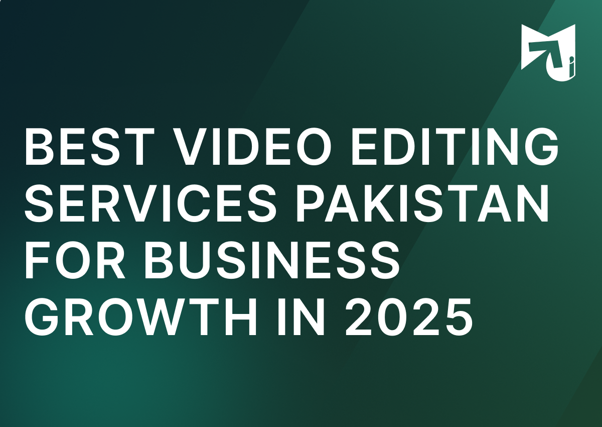 Best Video Editing Services Pakistan for Business Growth in 2025